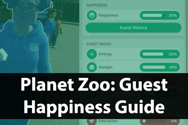 Guest Happiness Guide Planet Zoo